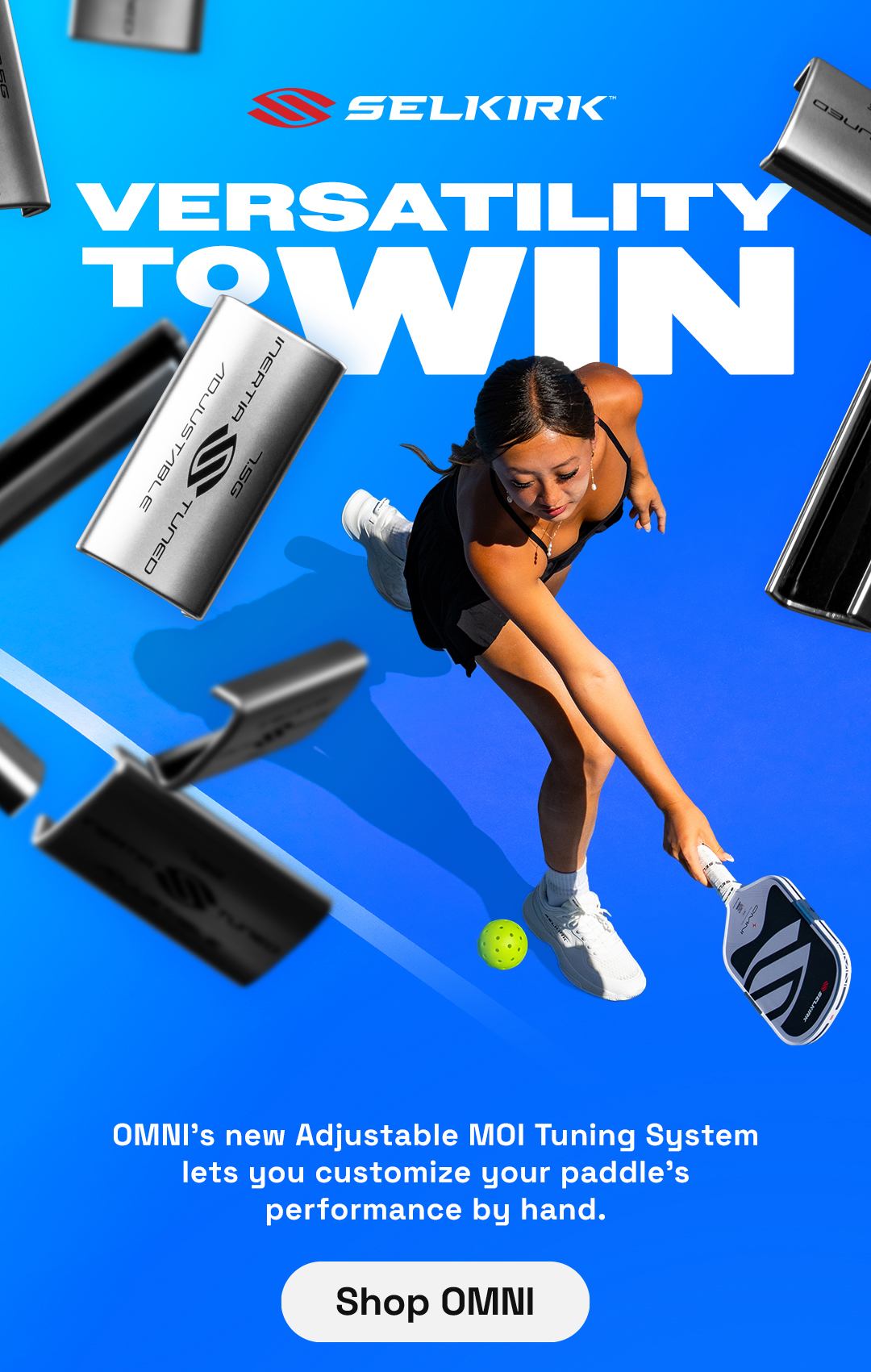 Versatility To Win. OMNI's new Adjustable MOI Tuning System lets you customize your paddle's performance by hand.