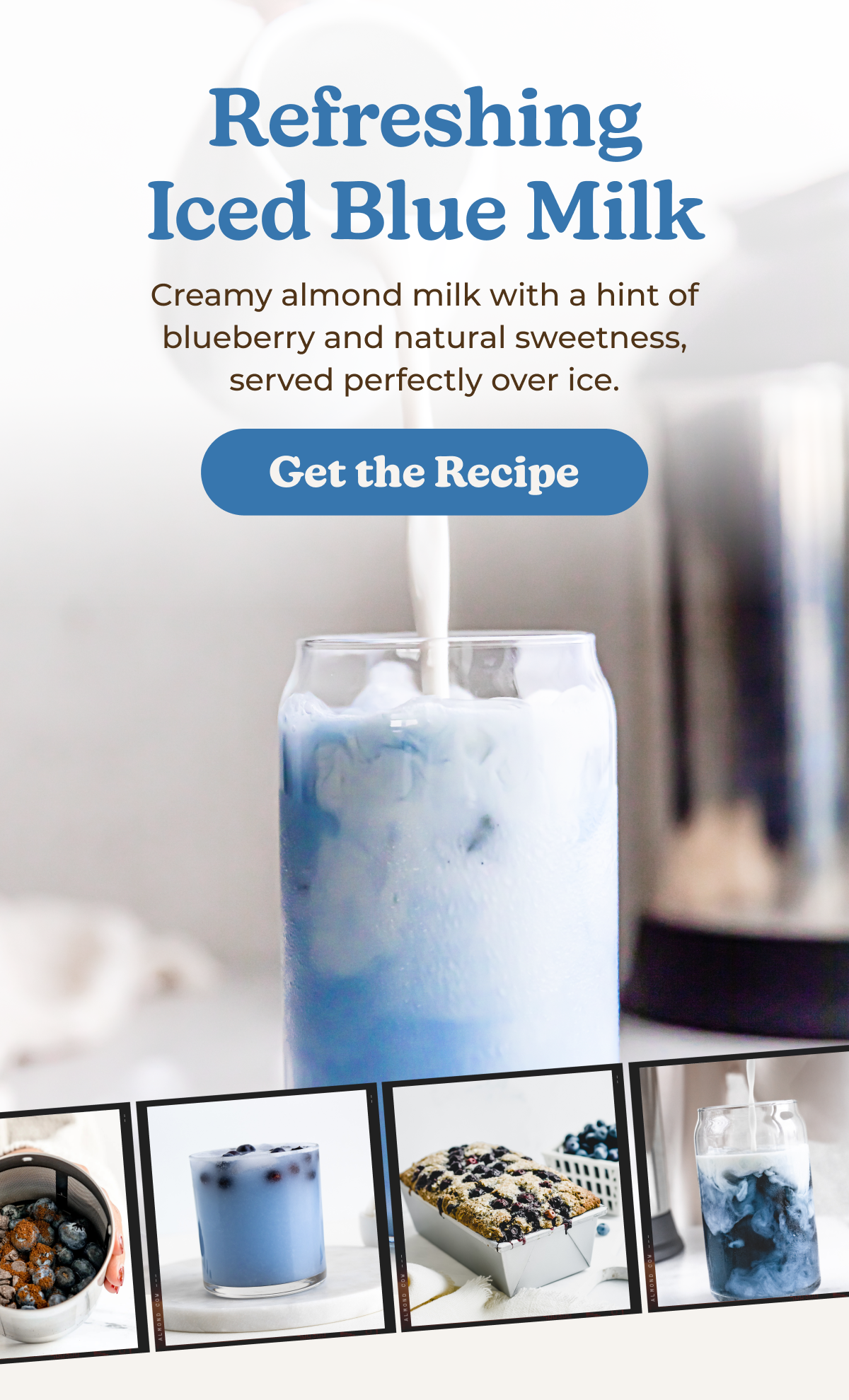 Refreshing Iced Blue Milk. Creamy almond milk with a hint of blueberry and natural sweetness, served perfectly over ice. Get the Recipe.