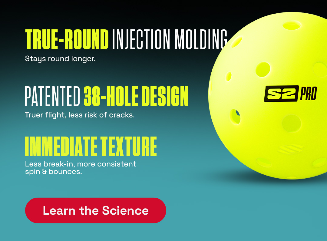 True-round injection molding and it stays round longer. Patented 38-hole design, a truer flight, less risk of cracks. Immediate texture, less break-in, more consistent spin & bounces. Learn the science.