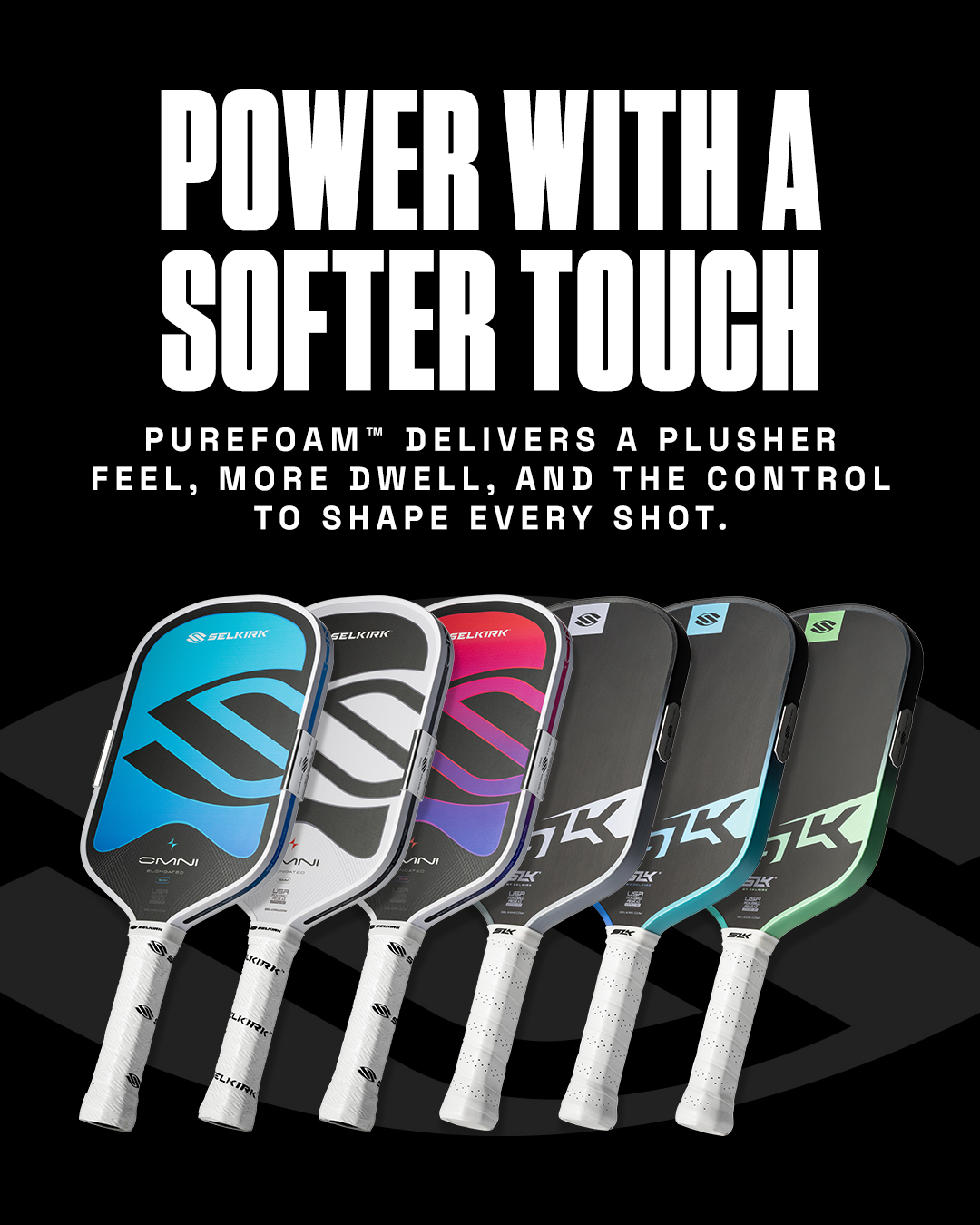 Power With A Softer Touch. Purefoam™ Delivers A Plusher Feel, More Dwell, And The Control To Shape Every Shot.