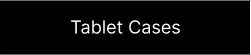 Tablet Cases