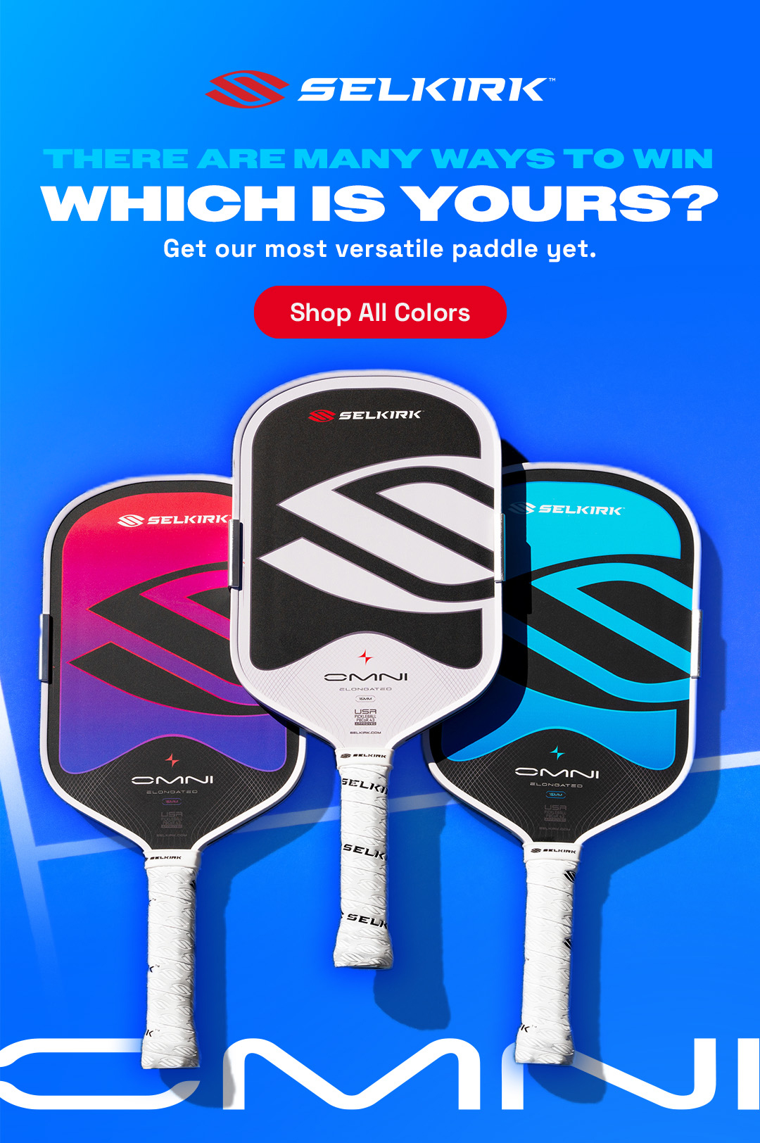 There are many ways to win, which is yours? Get our most versatile paddle yet. Shop All Colors.